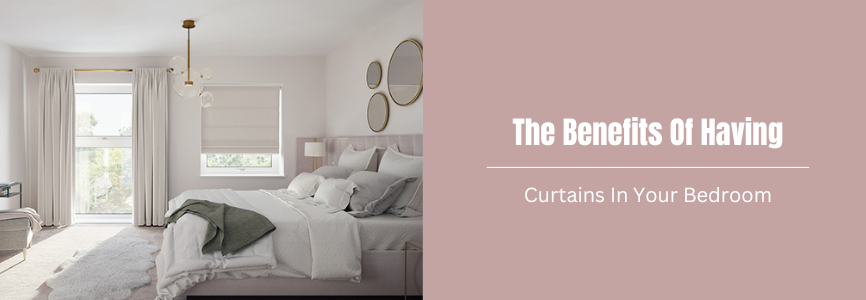 the benefits of having curtains in your bedroom header image